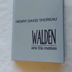 Walden ehk elu metsas. Henry David Thoreau. 1994