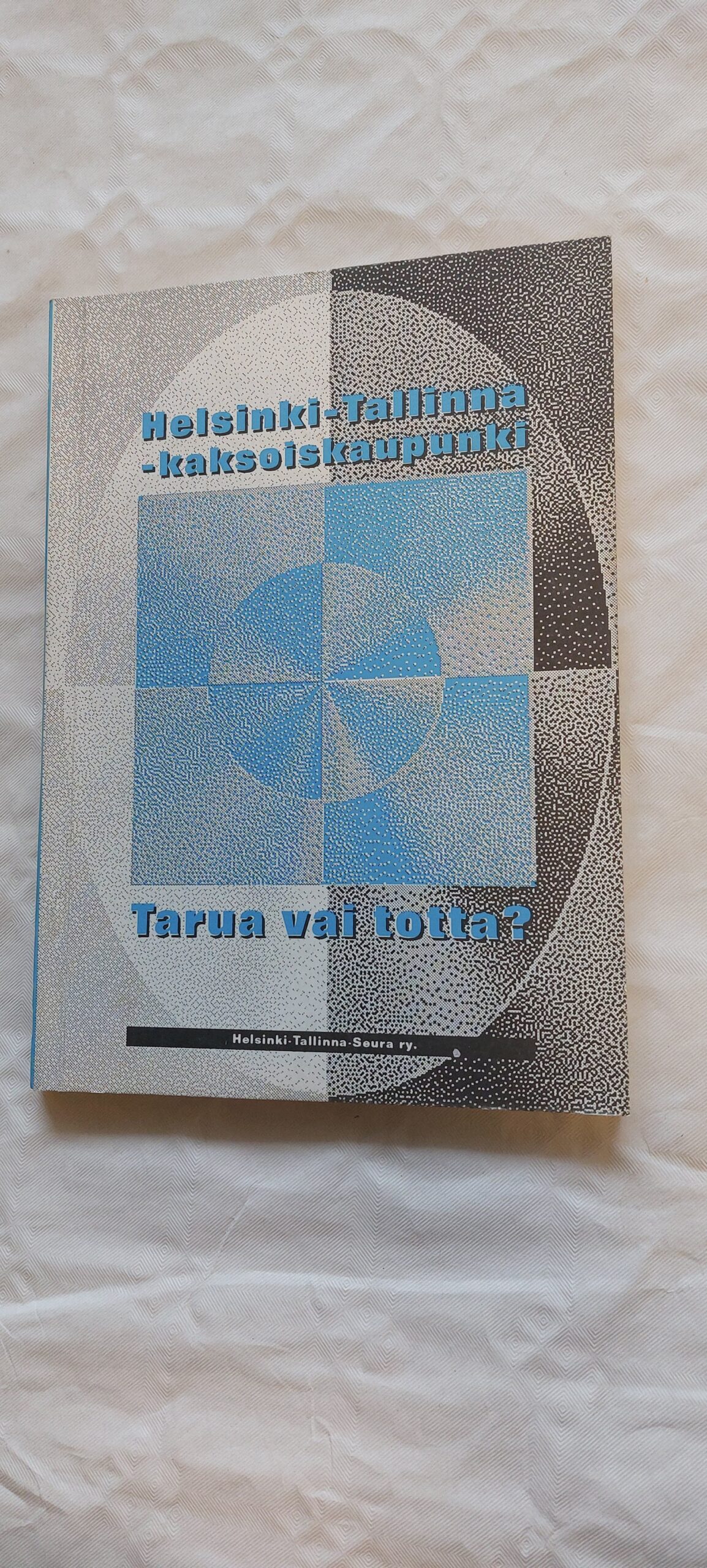 Helsinki-Tallinna-kaksoiskaupunki. Taru vai totta? 1995