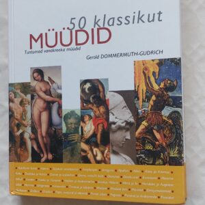 50 klassikut. Müüdid. Gerold Dommermuth-Gudrich. 2004