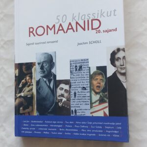 50 klassikut. Romaanid 20. sajand. Joachim Scholl, Ulrike Braun. 2005