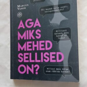 Aga miks mehed sellised on? Margus Vaher. 2020