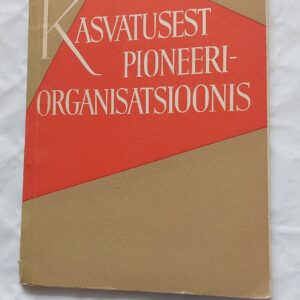 Kasvatusest pioneeriorganisatsioonis. L. Prits. 1960
