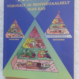 Toitumine tõhusalt ja individuaalselt igas eas. Selma Teesalu. 2006