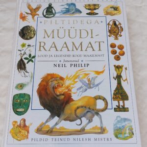 Piltidega müüdiraamat. Lood ja legendid kogu maailmast. Neil Philip. 1998