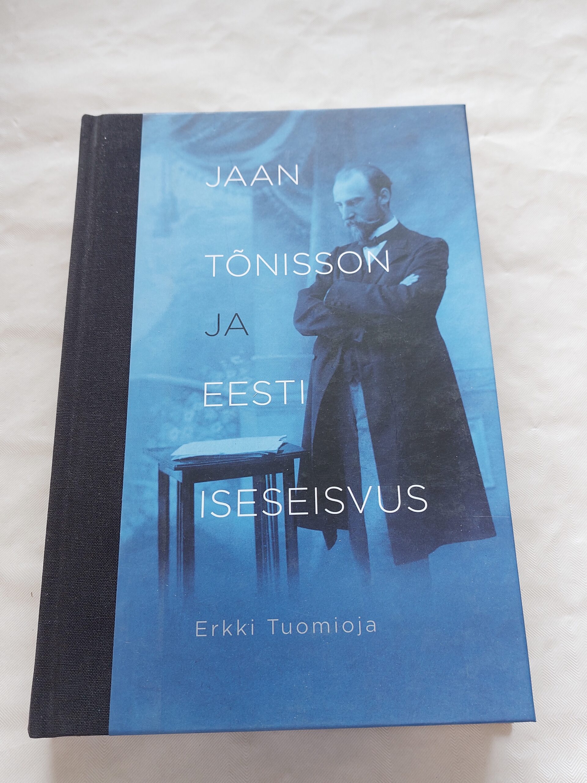 Jaan Tõnisson ja Eesti iseseisvus. Erkki Tuomioja. 2010