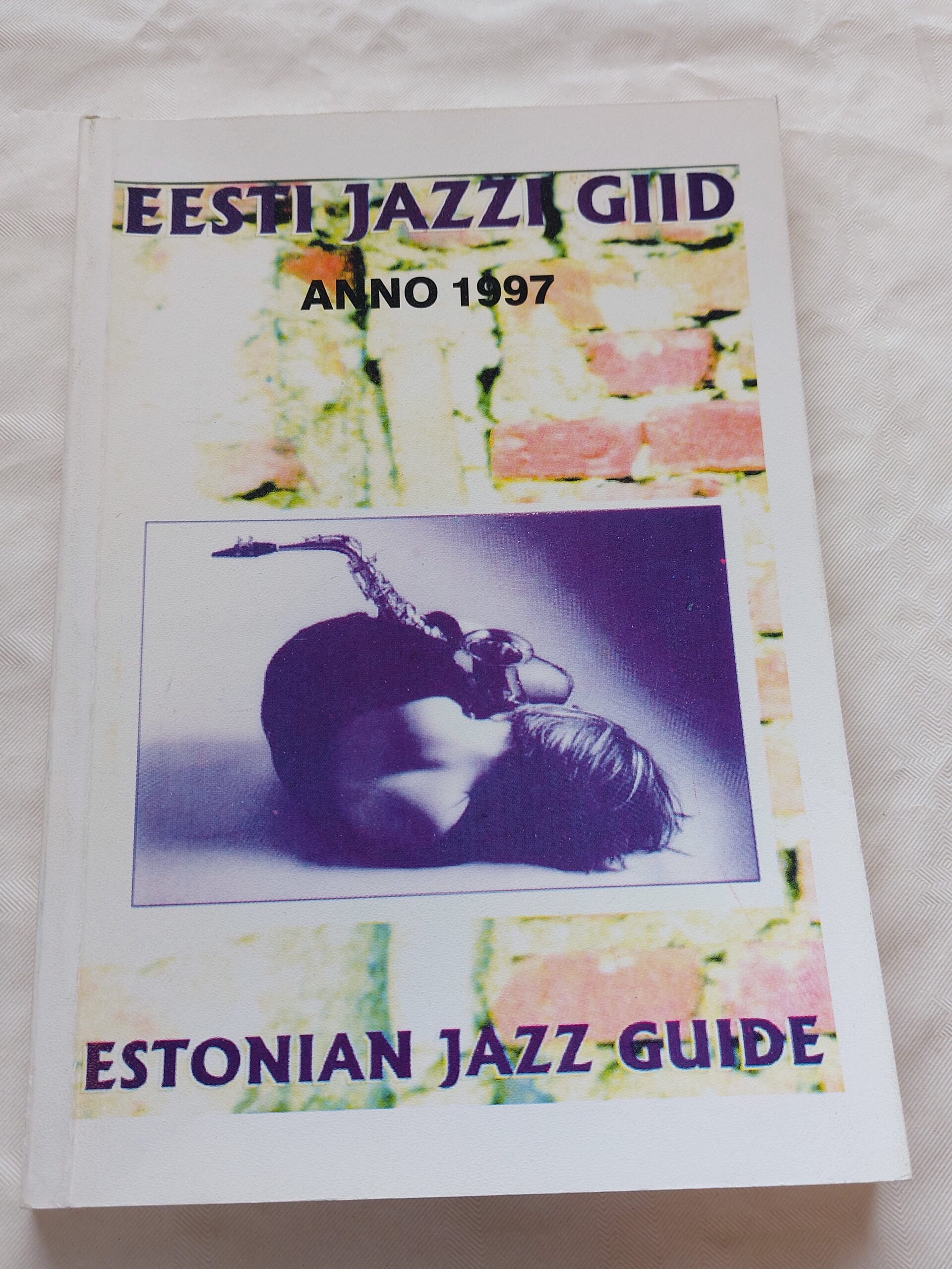 Eesti jazzi giid. / Estonian Jazz Guide. Tiit Lauk. 1997
