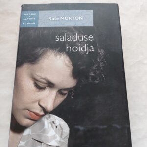 Saladuse hoidja. Kate Morton. 2014