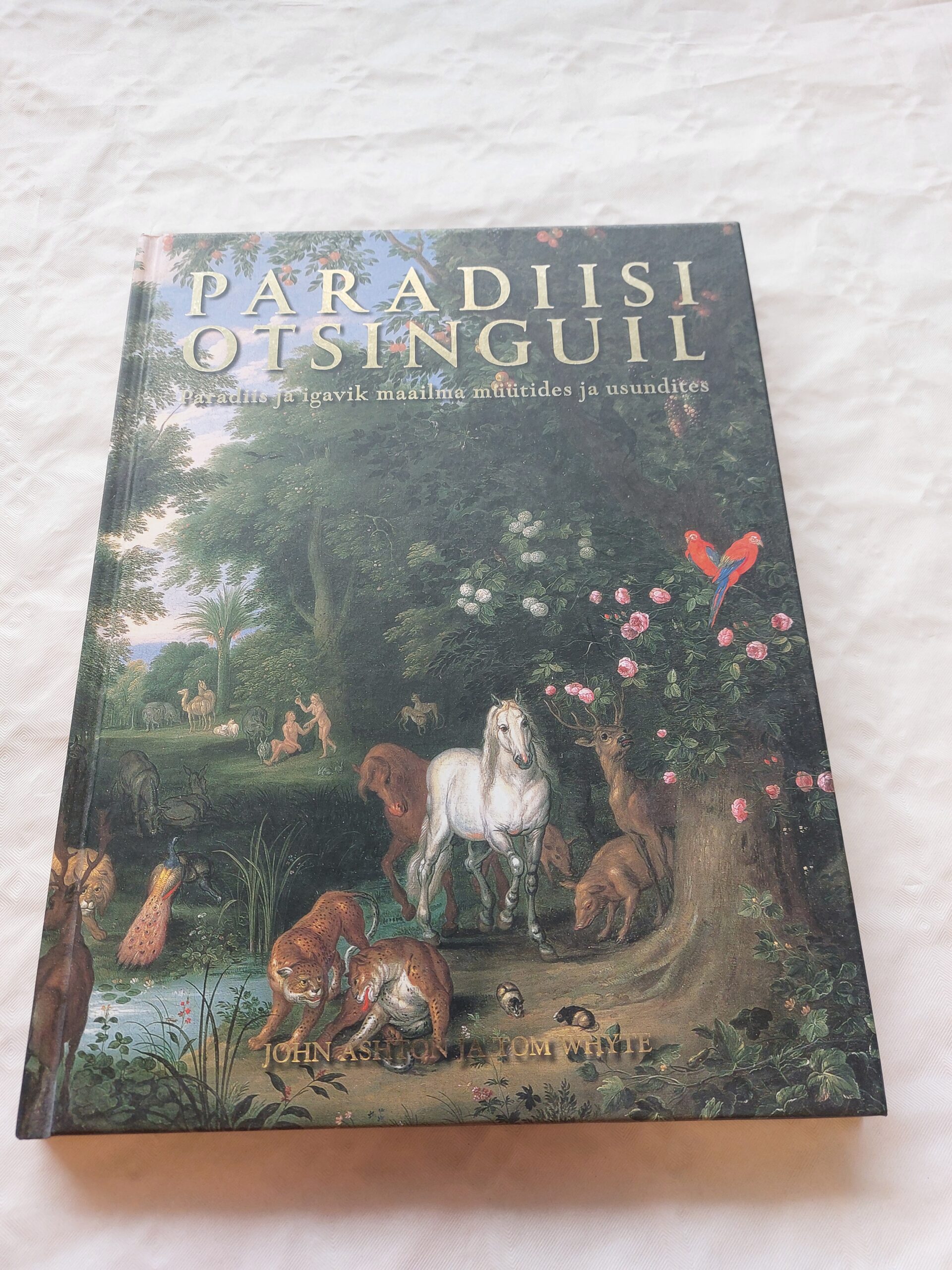 Paradiisi otsinguil. Paradiis ja igavik maailma müütides ja usundites. John Ashton, Tom Whyte. 2006
