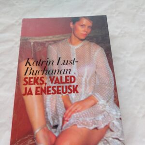 Seks, valed ja eneseusk. Katrin Lust-Buchanan. 2010