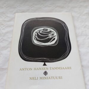 Neli miniatuuri. Anton Hansen-Tammsaare. 1972
