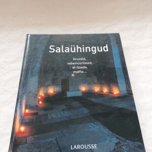 Salaühingud. Druiidid, vabamüürlased, al-Qaeda, maffia... Larousse. 2007