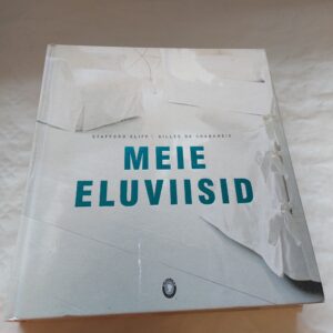 Meie eluviisid. Inimeste eluasemed ja eluviisid kogu maailmast. Stafford Cliff. 2005