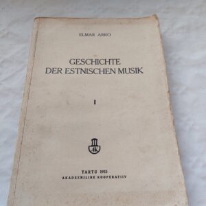 Geschichte der estnischen musik. Elmar Arro. 1933