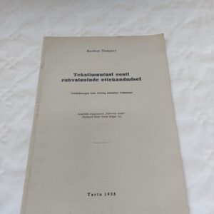 Tekstimuutusi eesti rahvalaulude ettekandmisel. Herbert Tampere. 1935