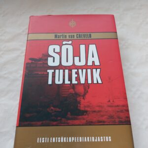 Sõja tulevik. Martin van Creveld. 2006