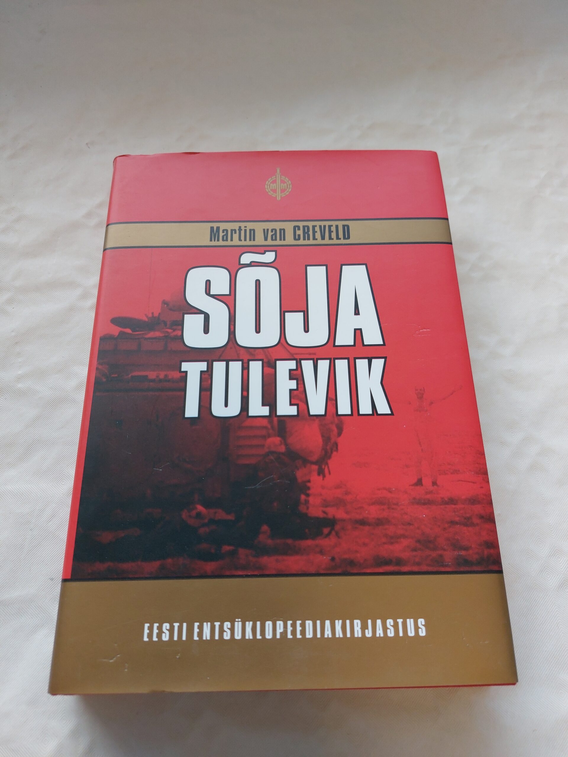 Sõja tulevik. Martin van Creveld. 2006
