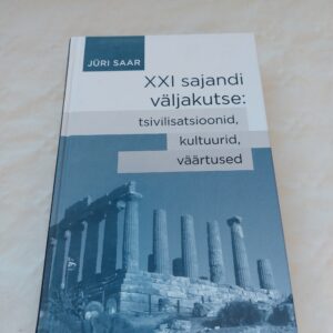 XXI sajandi väljakutse: tsivilisatsioonid, kultuurid, väärtused. Jüri Saar. 2014