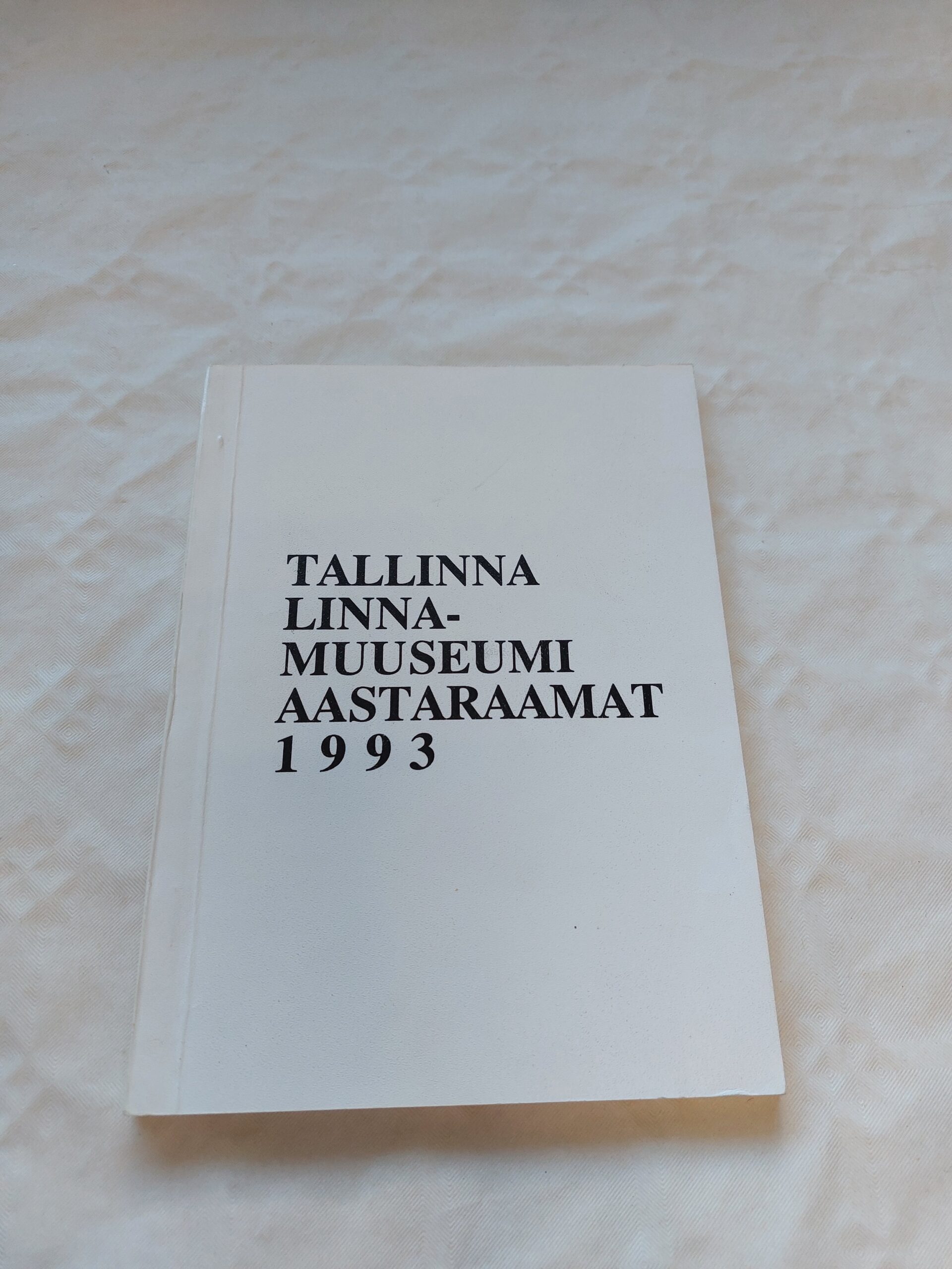 Tallinna Linnamuuseumi aastaraamat 1993