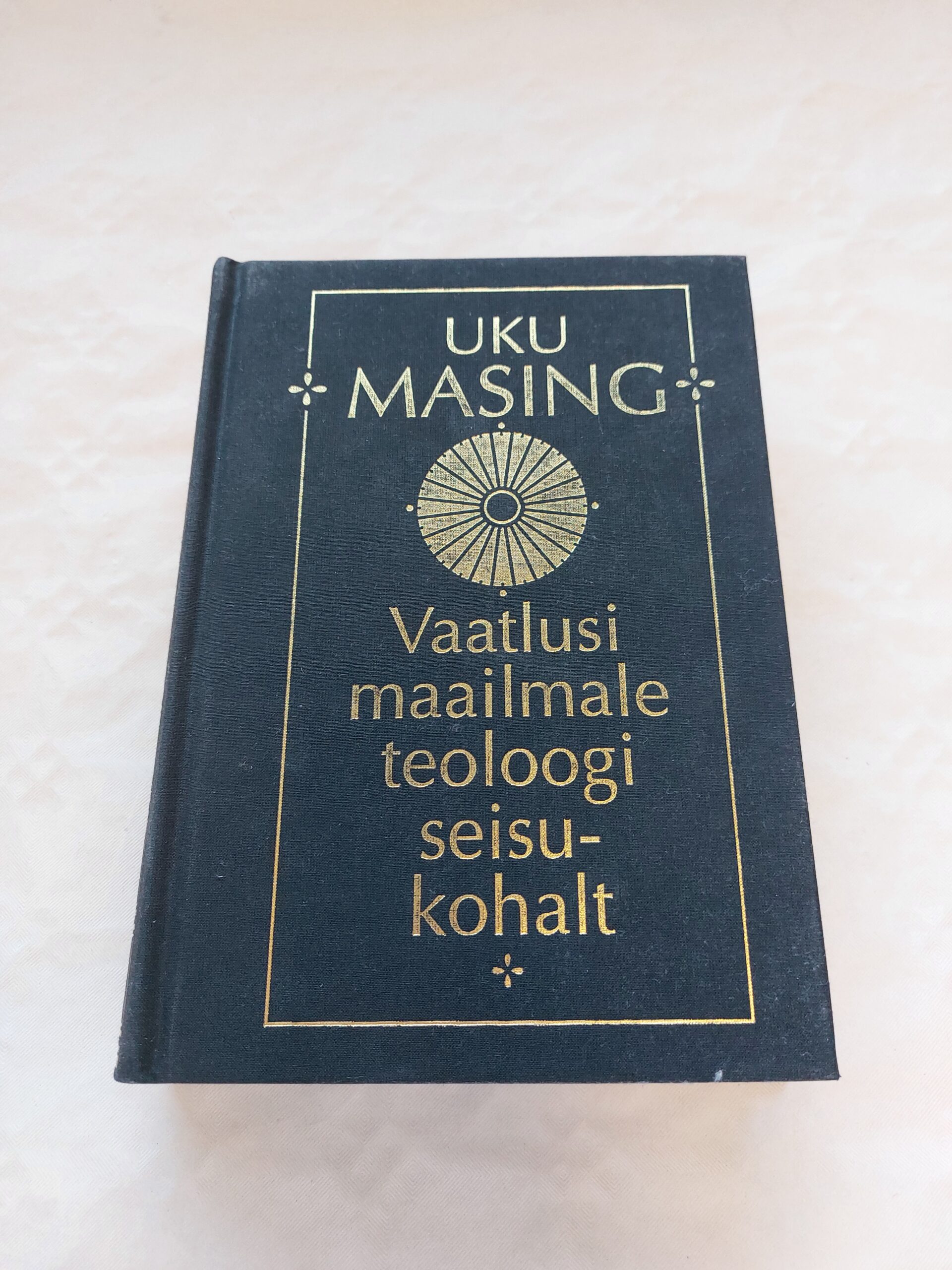 Vaatlusi maailmale teoloogi seisukohalt. Uku Masing. 2008