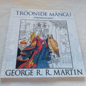 Troonide mängu värvimisraamat. George R. R. Martin. 2016