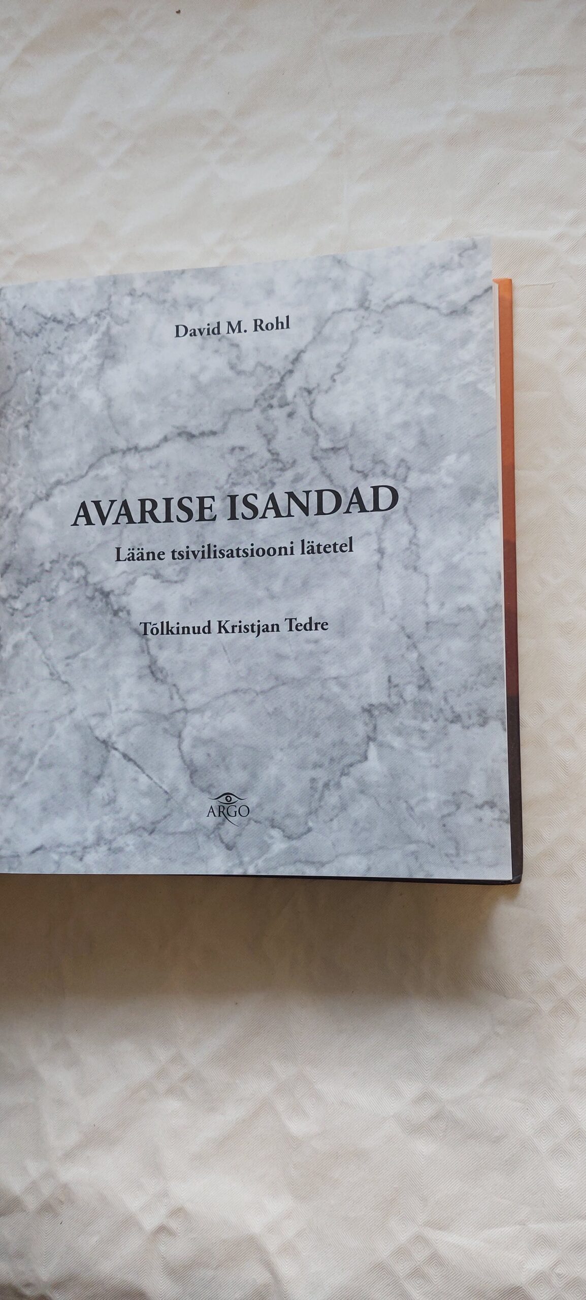 Avarise isandad. Lääne tsivilisatsiooni lätetel. David Rohl. 2011 - Pilt 2
