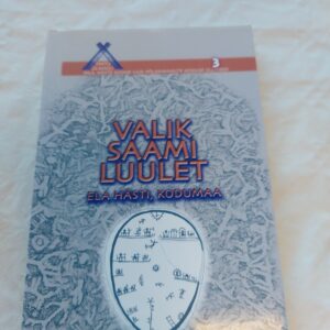 Valik saami luulet. Ela hästi, kodumaa. Marju Peterson. 2007