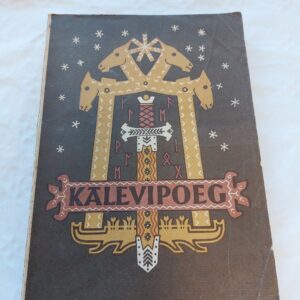 Kalevipoeg. Üks ennemuistne jutt kahekümnes laulus. Friedrich Reinhold Kreutzwald. 1946