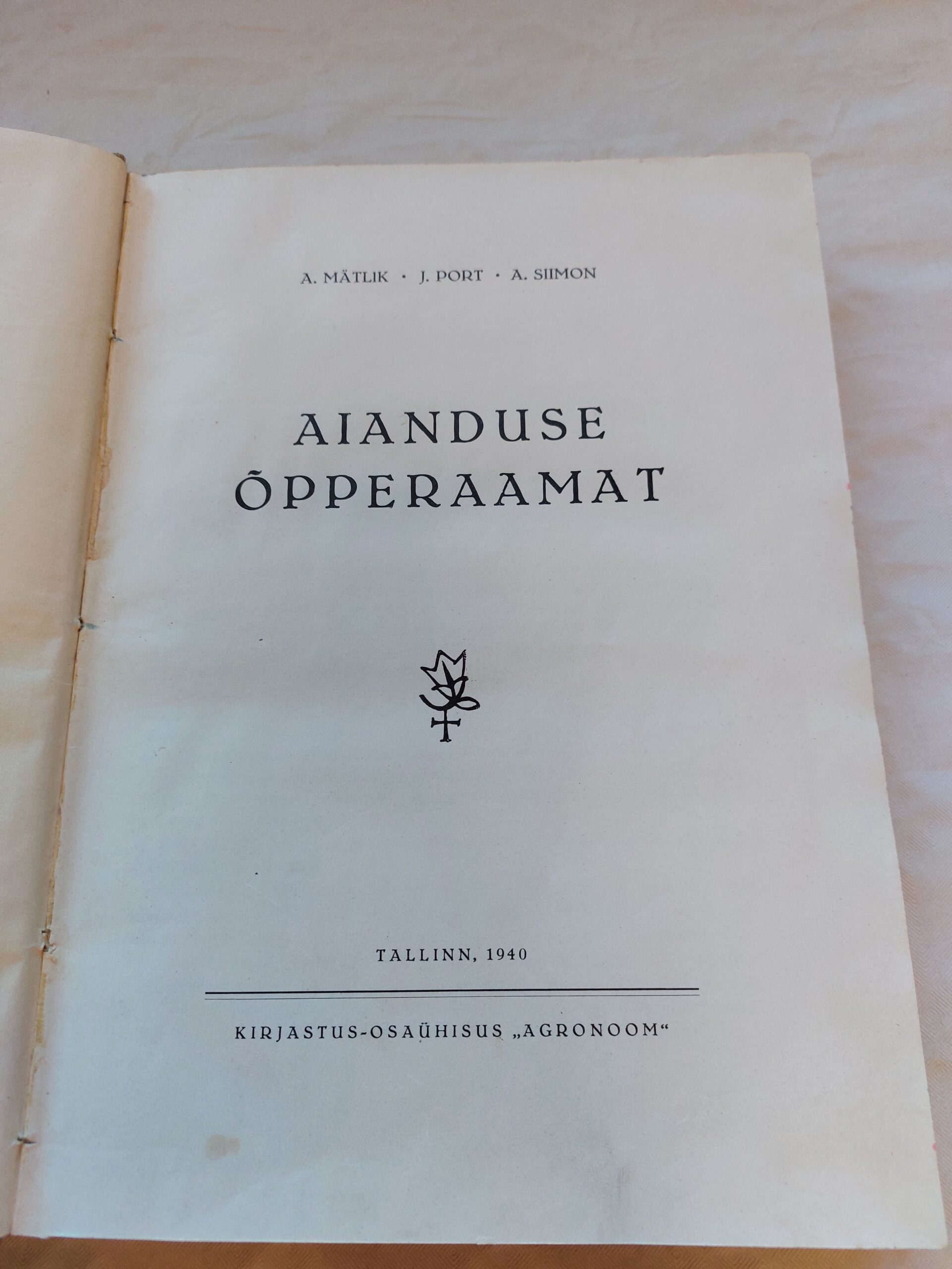 Aianduse õpperaamat. A. Mätlik, J. Port, A. Siimon. 1940
