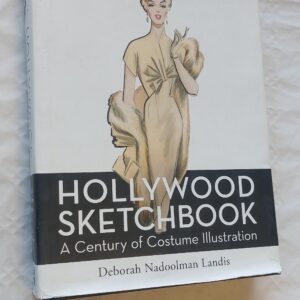 Hollywood sketchbook. A century of Costume Illustration. Debotah Nadoolman Landis. 2012