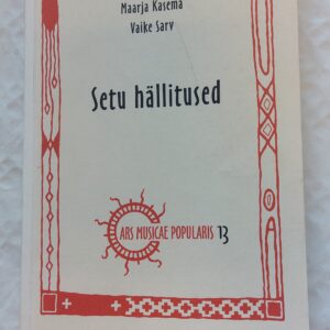 Setu hällitused. Maarja Kasema, Vaike Sarv, 1999