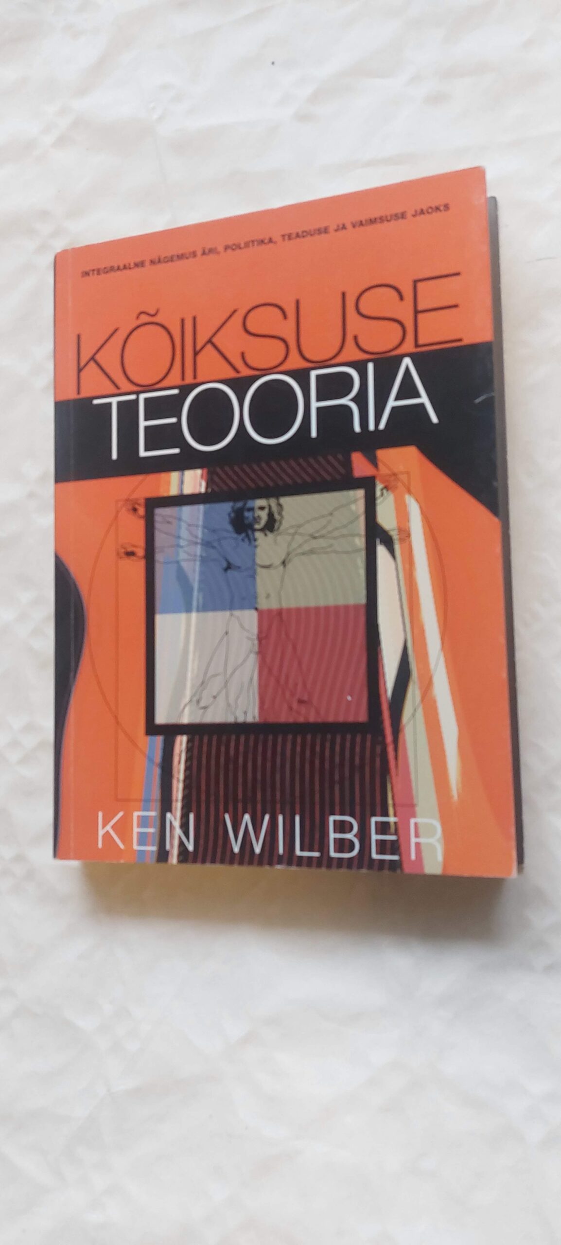 Kõiksuse teooria. Ken Wilber. 2003