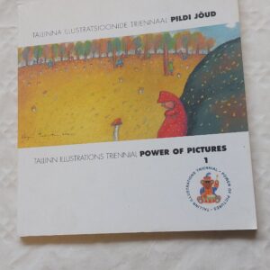 Tallinna illustratsioonide triennaal Pildi jõud 1. Tallinn Illustrations triennial 1.