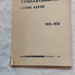 Töölisteatri kümme aastat 1926-1936.