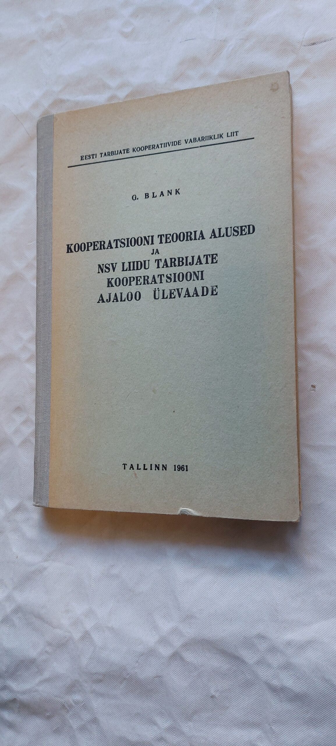 Kooperatsiooni teooria alused ja NSV Liidu tarbijate kooperatsiooni ajaloo ülevaade. G. Blank. 1961