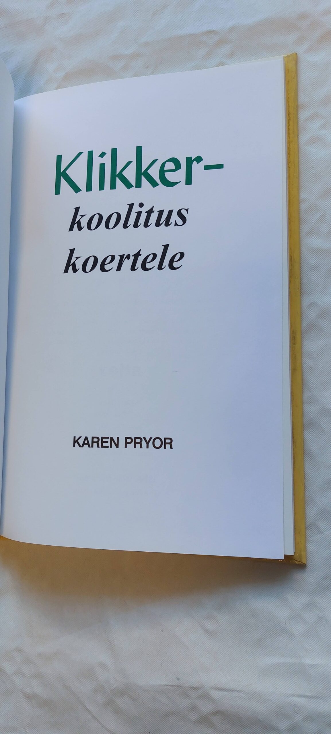 Klikker- koolitus koertele. Karen Pryor. 2004 - Pilt 2