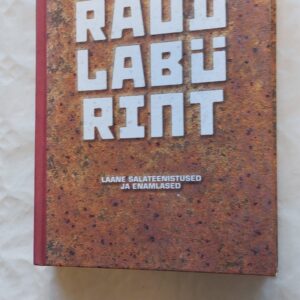 Raudlabürint. Gordon Brook-Shepherd. 2005