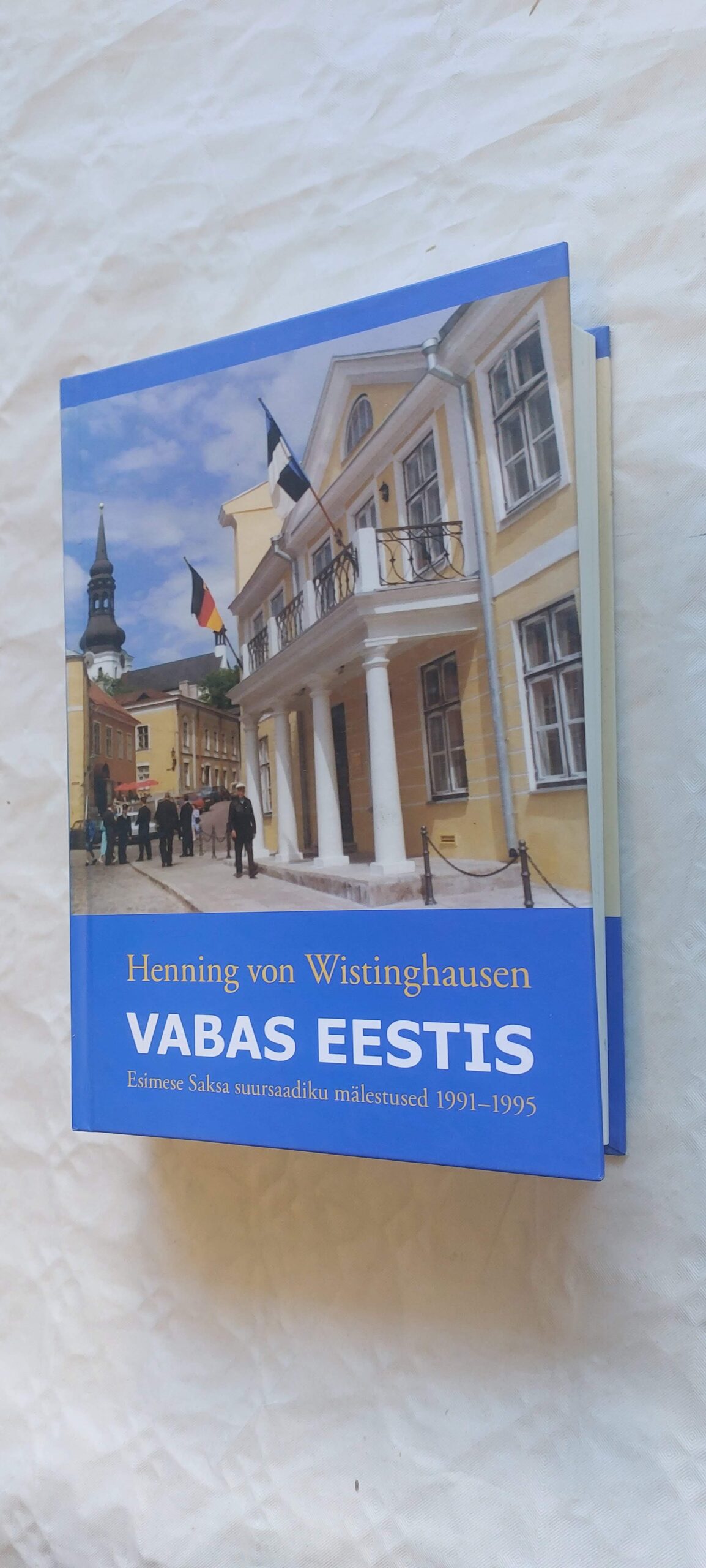 Vabas Eestis. Esimese Saksa suursaadiku mäletused 1991-1995. Henning von Wistinghausen. 2008