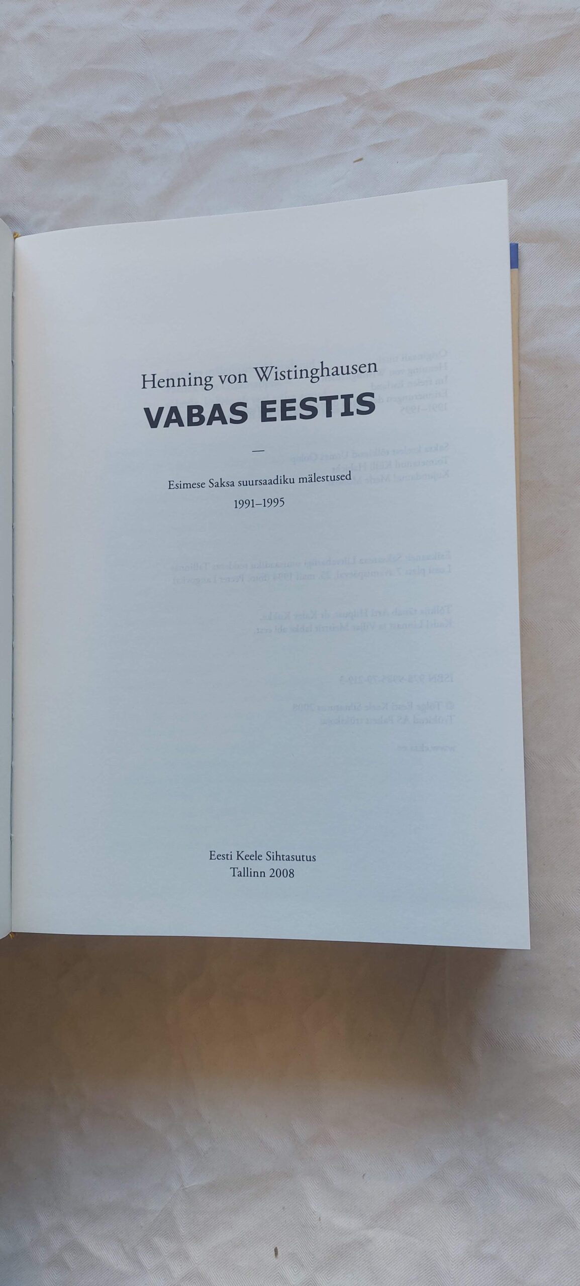 Vabas Eestis. Esimese Saksa suursaadiku mäletused 1991-1995. Henning von Wistinghausen. 2008 - Pilt 2