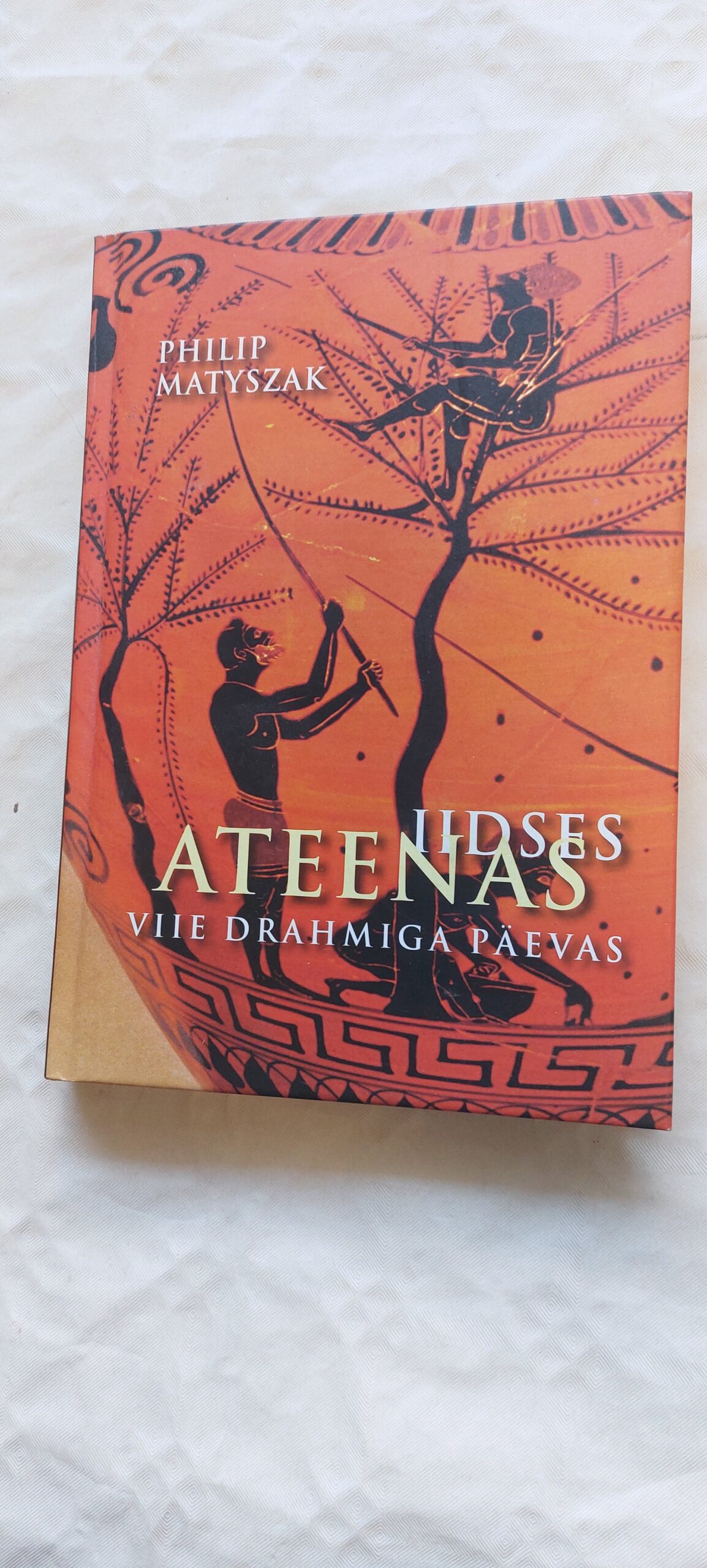 Iidses Ateenas viie drahmiga päevas. Philip Matyszak. 2010