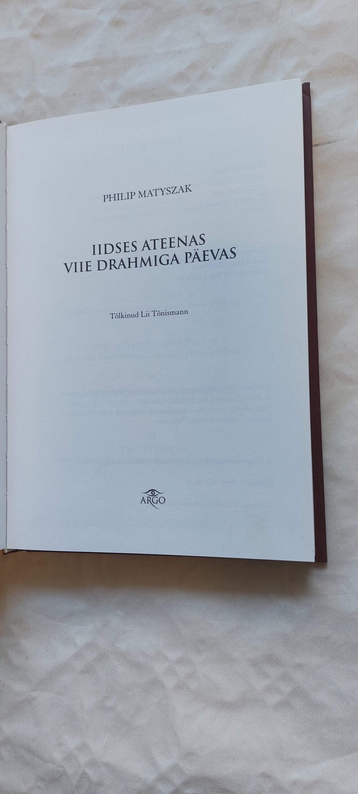 Iidses Ateenas viie drahmiga päevas. Philip Matyszak. 2010 - Pilt 2