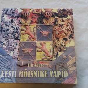 Eesti mõisnike vapid. Tiit Saare. 2006