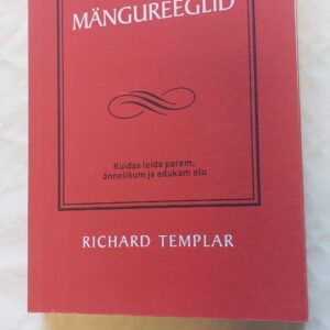 Elu mängureeglid. Richard Templar. 2007